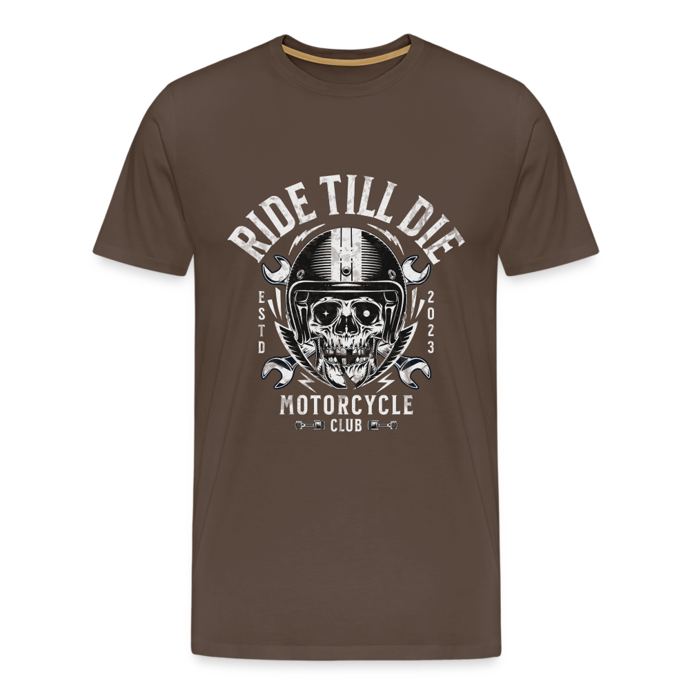 Ride Till Die Premium T-Shirt Herren - Edelbraun