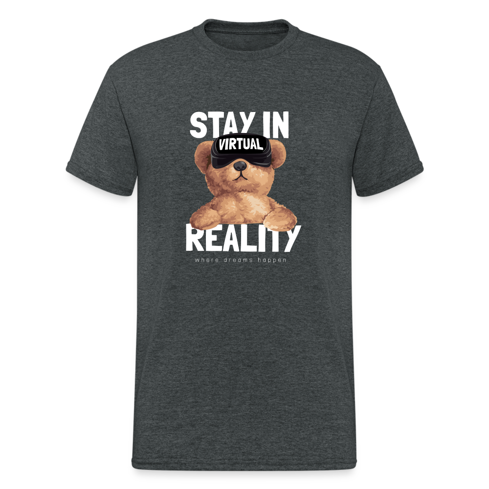 Teddybär Bear Stay In Reality Streetwear Spruch T-Shirt Herren - Dunkelgrau meliert