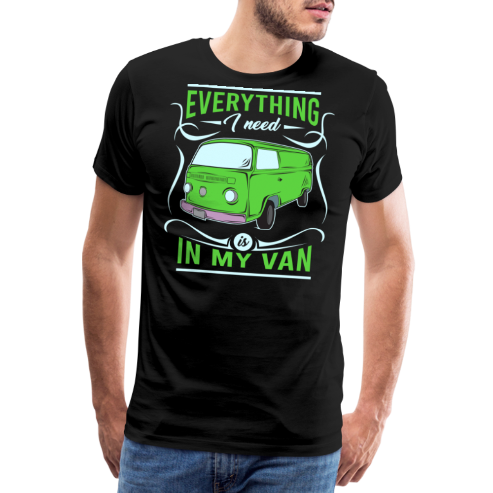 Everything I Need is in My Van Camping Vanlife Premium T-Shirt Herren - Schwarz