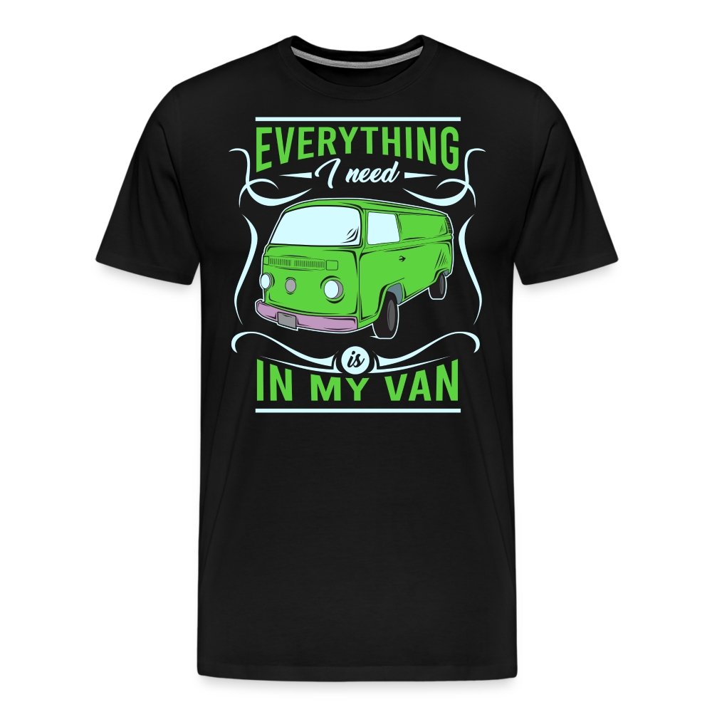 Everything I Need is in My Van Camping Vanlife Premium T-Shirt Herren - Schwarz