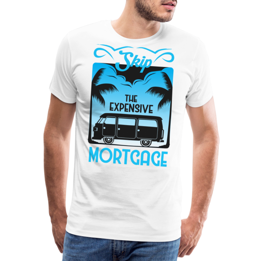 Skip the Expansive Mortgage Camping Vanlife Premium T-Shirt Herren - Weiß