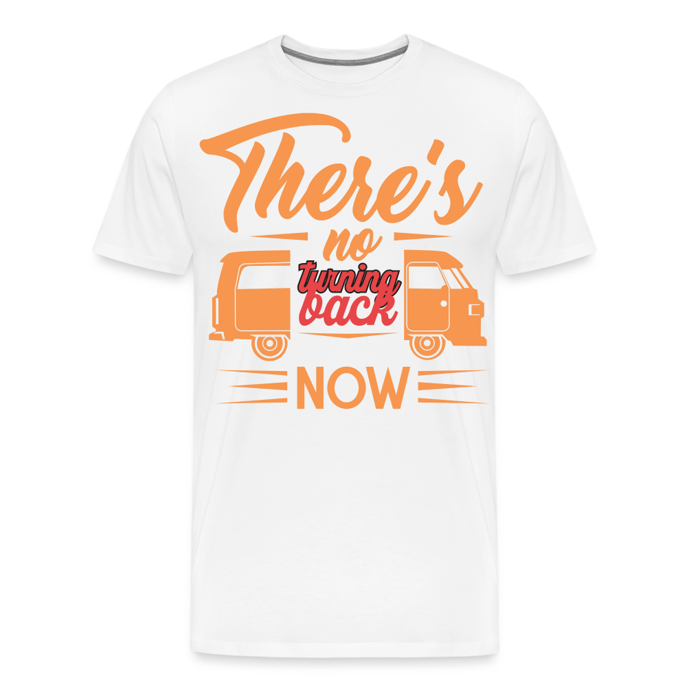 Theres No Turning Back Now Camping Vanlife Premium T-Shirt Herren - Weiß