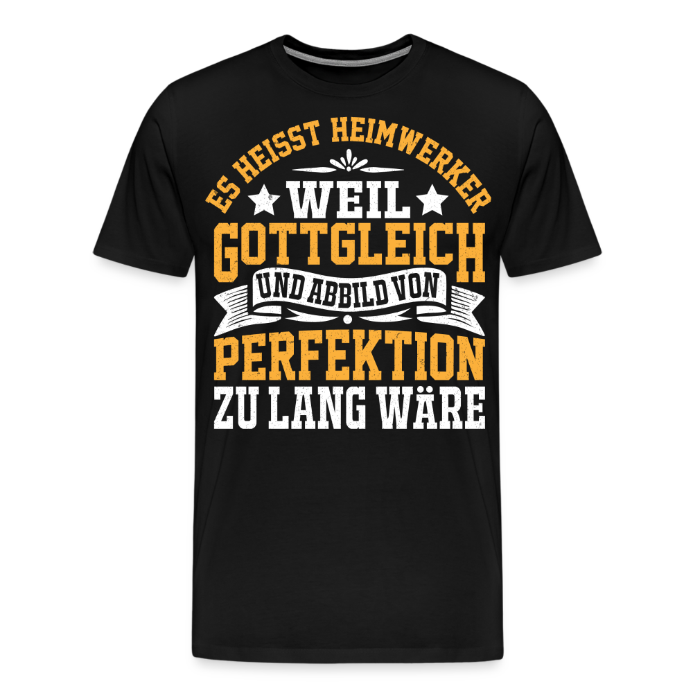 Es heisst Heimwerker lustiges Premium T-Shirt Herren - Schwarz