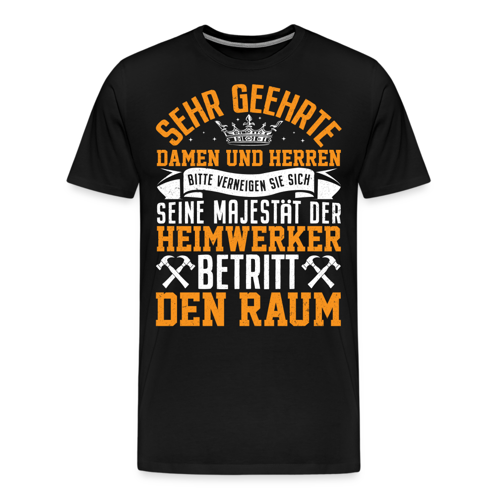 der Heimwerker betritt den Raum lustiges Premium T-Shirt Herren - Schwarz