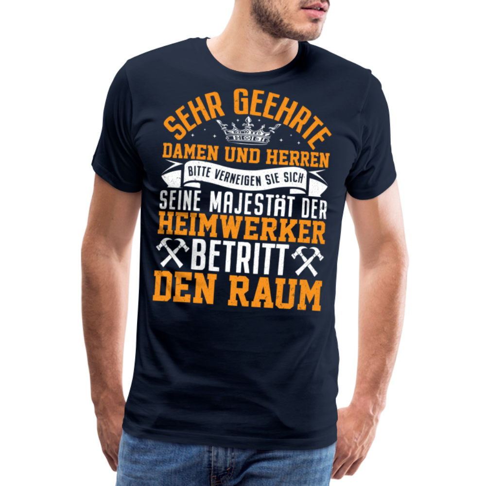 der Heimwerker betritt den Raum lustiges Premium T-Shirt Herren - Navy