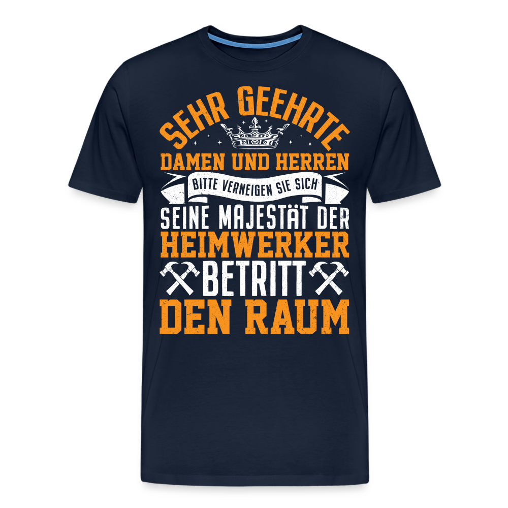 der Heimwerker betritt den Raum lustiges Premium T-Shirt Herren - Navy