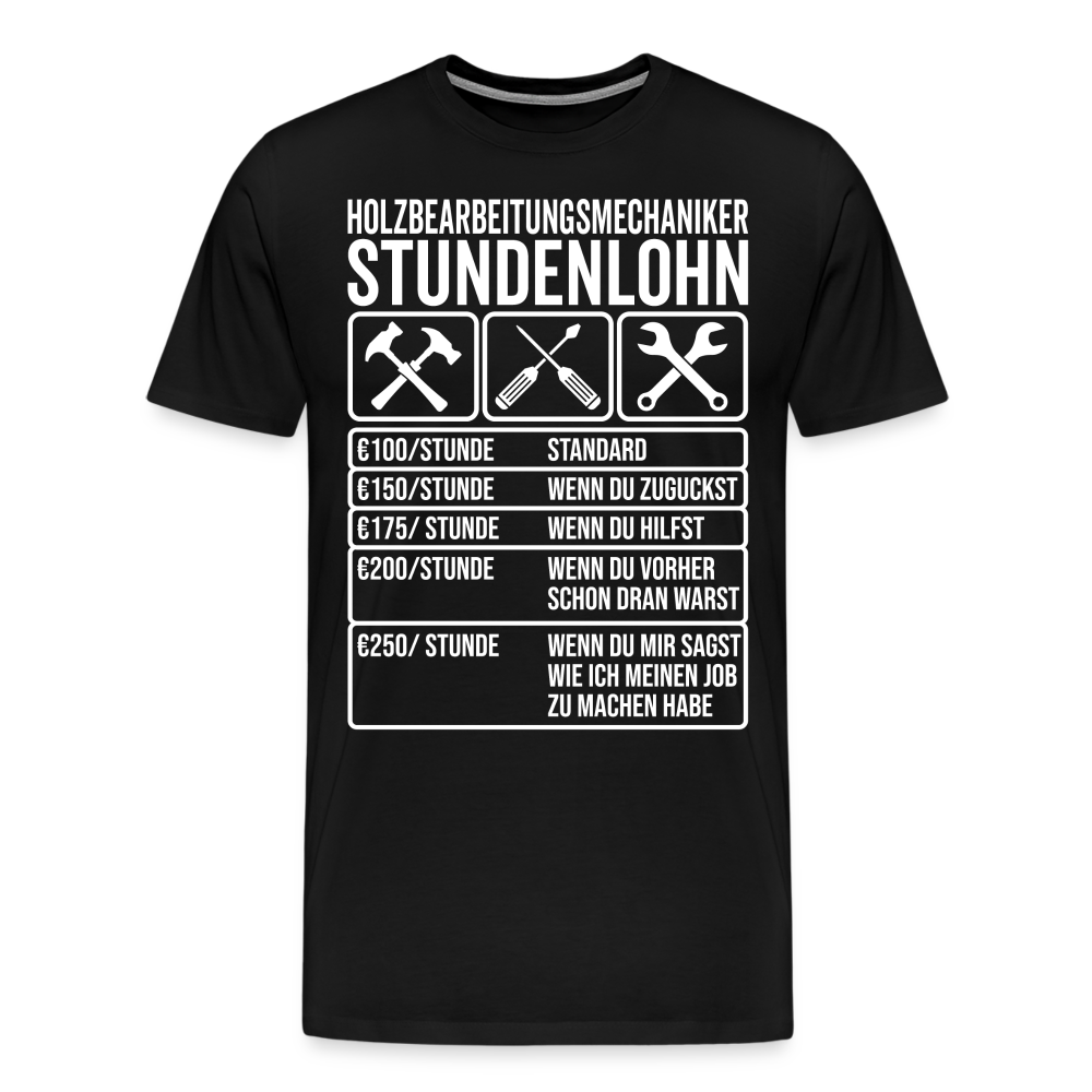 Stundenlohn Holz lustiges Premium T-Shirt Herren - Schwarz