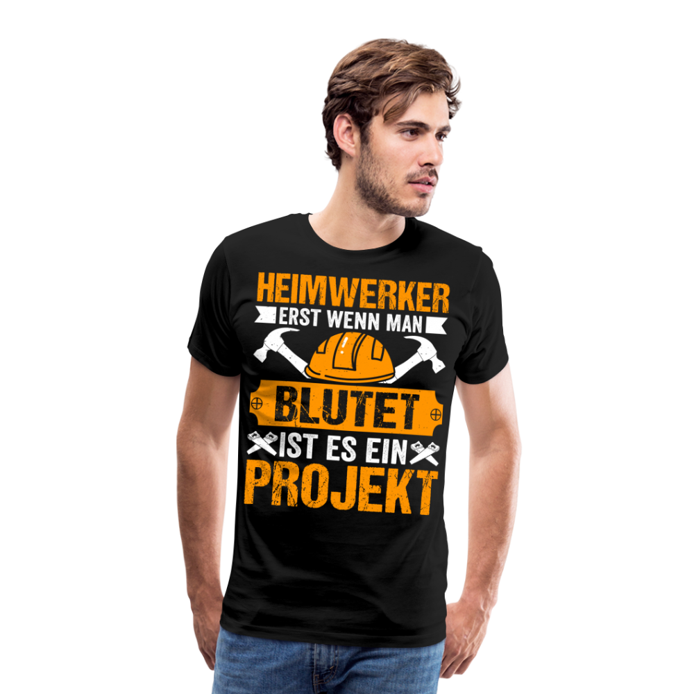 Heimwerker erst wenn man blutet lustiges Premium T-Shirt Herren - Schwarz