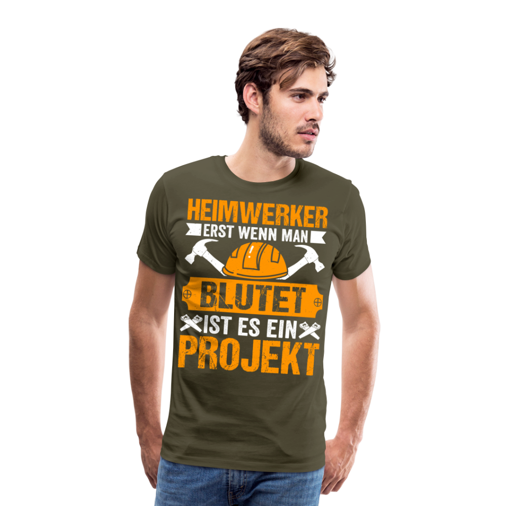 Heimwerker erst wenn man blutet lustiges Premium T-Shirt Herren - Khaki