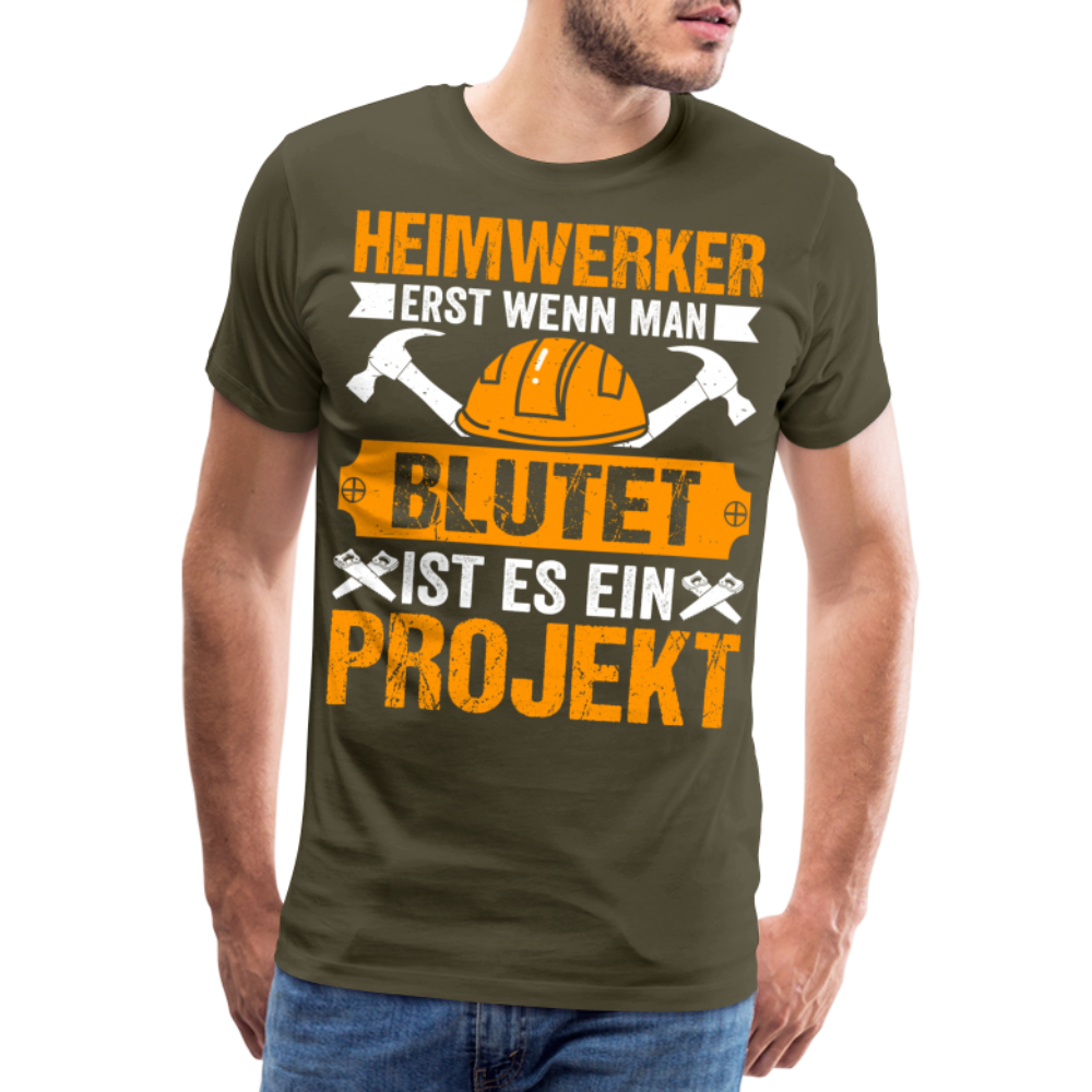 Heimwerker erst wenn man blutet lustiges Premium T-Shirt Herren - Khaki