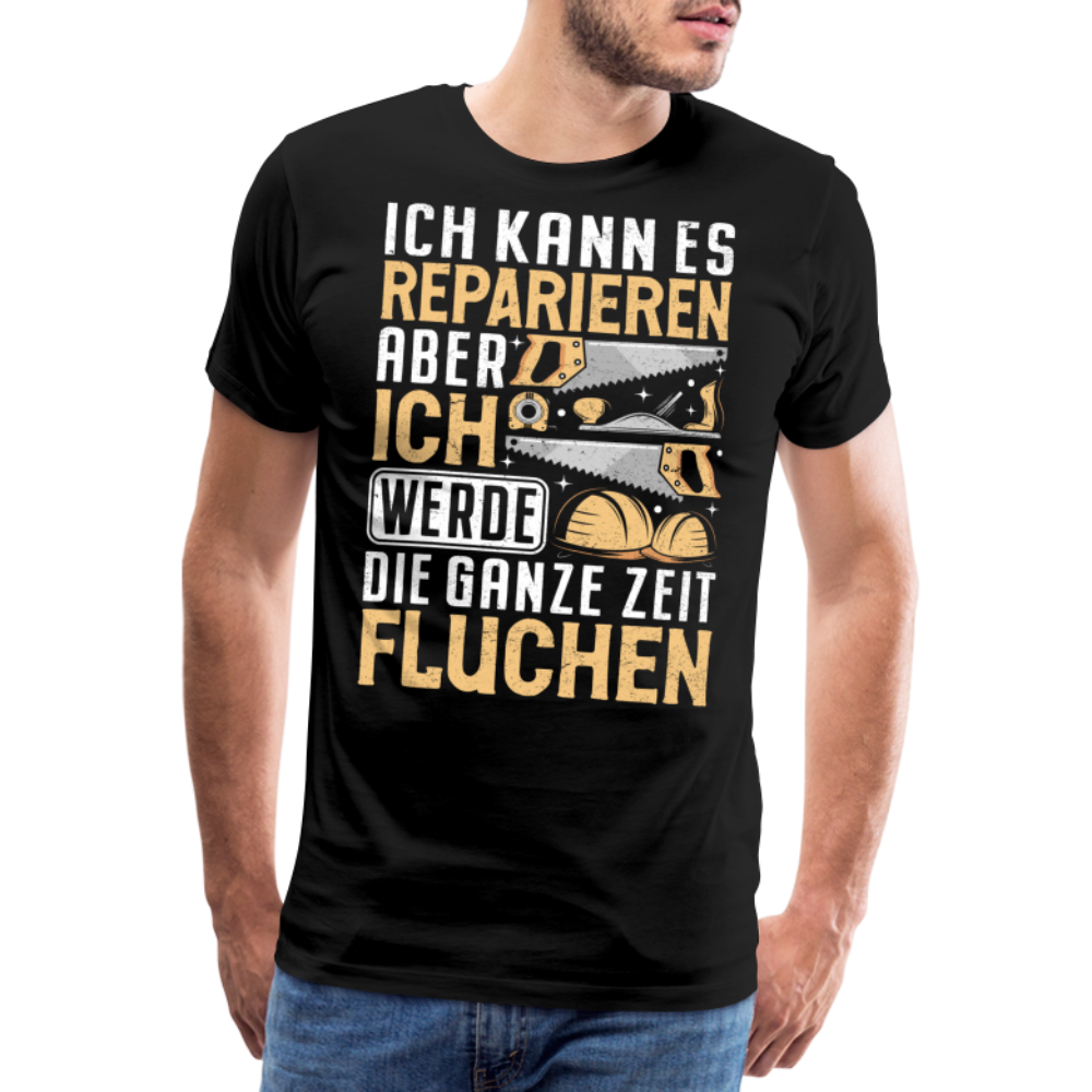 Reparieren aber fluchen lustiges Premium T-Shirt Herren - Schwarz