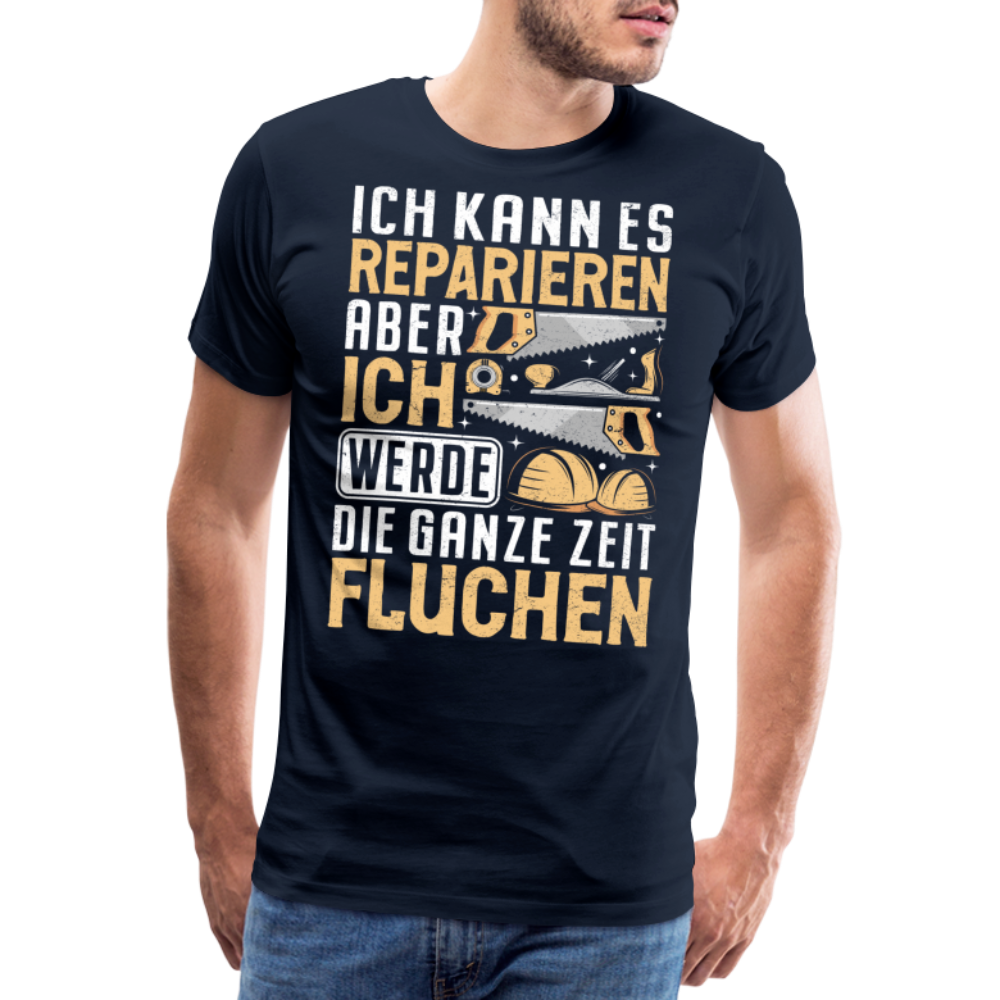 Reparieren aber fluchen lustiges Premium T-Shirt Herren - Navy