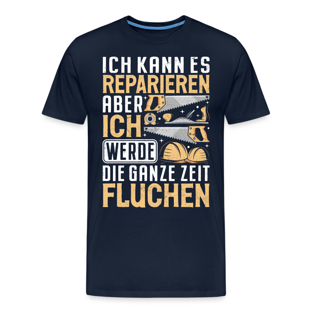 Reparieren aber fluchen lustiges Premium T-Shirt Herren - Navy