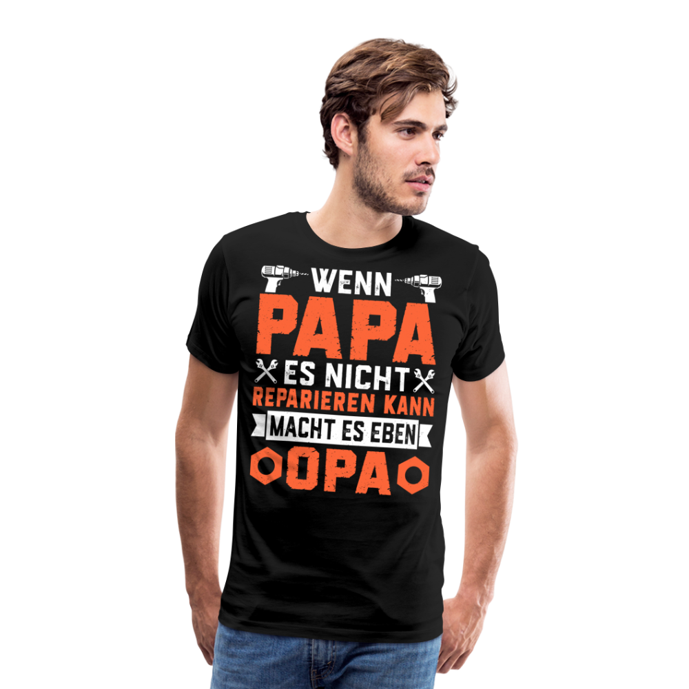 Wenn Papa es nicht reparieren kann macht es eben Opa lustiges Premium T-Shirt Herren - Schwarz