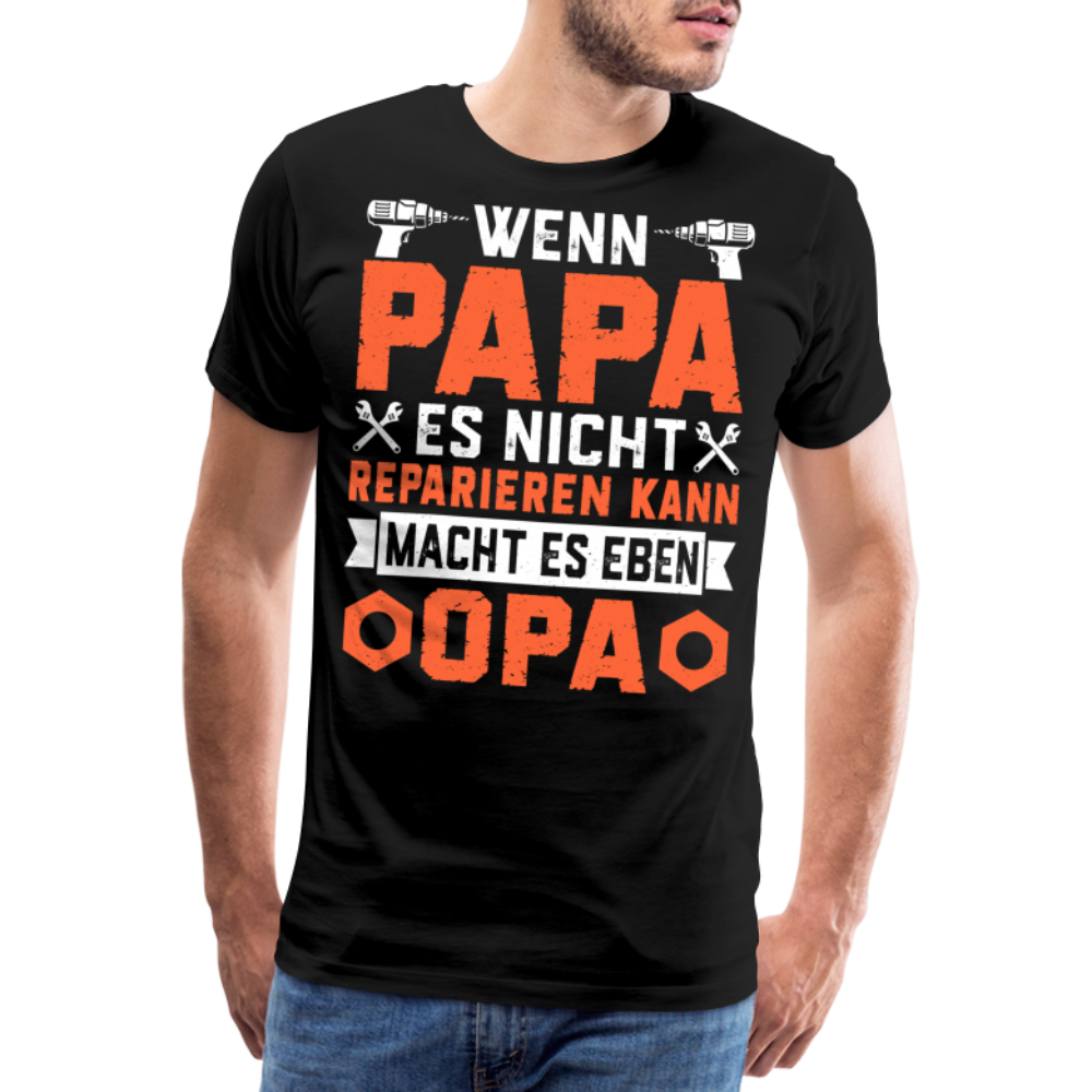 Wenn Papa es nicht reparieren kann macht es eben Opa lustiges Premium T-Shirt Herren - Schwarz