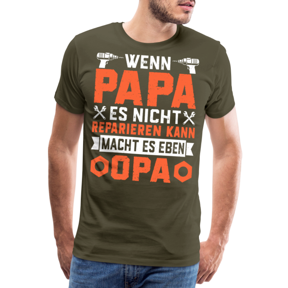 Wenn Papa es nicht reparieren kann macht es eben Opa lustiges Premium T-Shirt Herren - Khaki