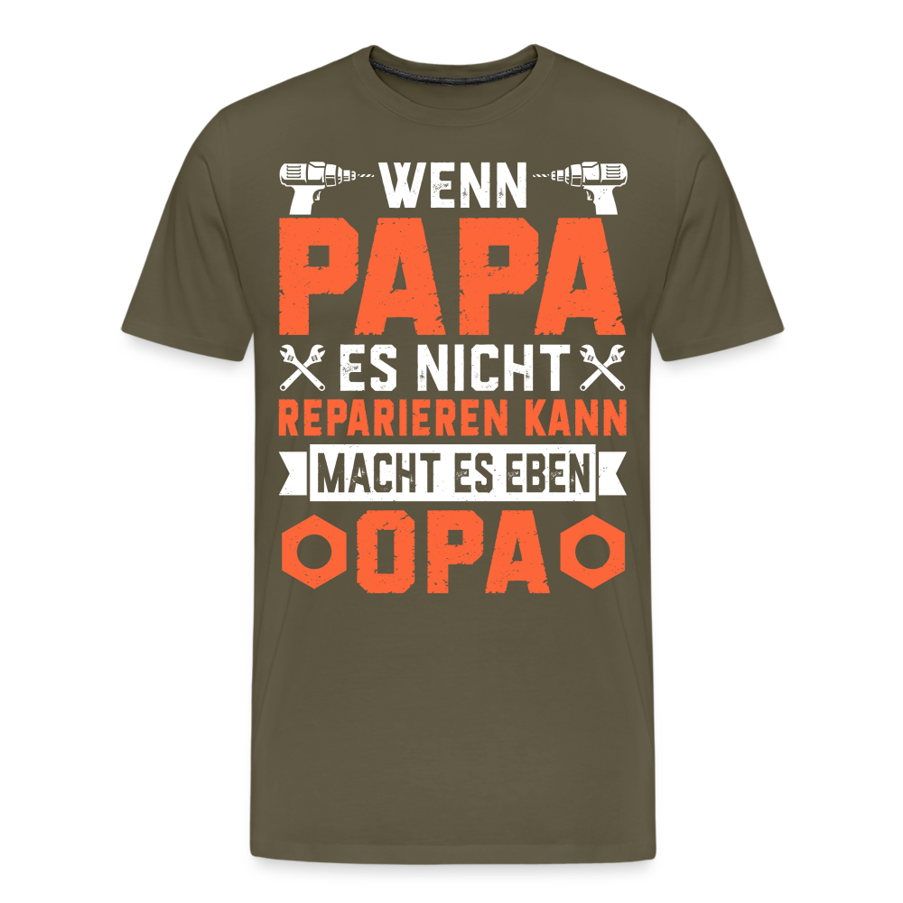 Wenn Papa es nicht reparieren kann macht es eben Opa lustiges Premium T-Shirt Herren - Khaki