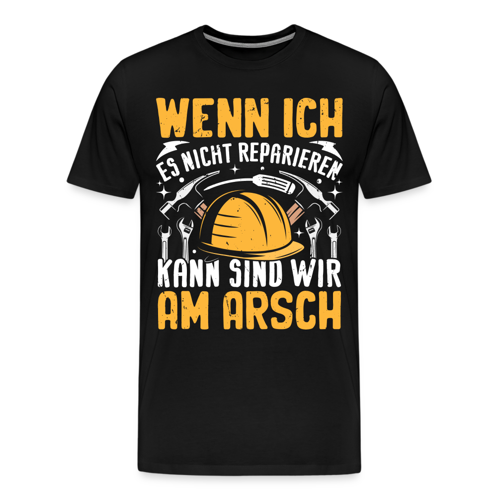 Wenn ich es nicht reparieren kann lustiges Premium T-Shirt Herren - Schwarz