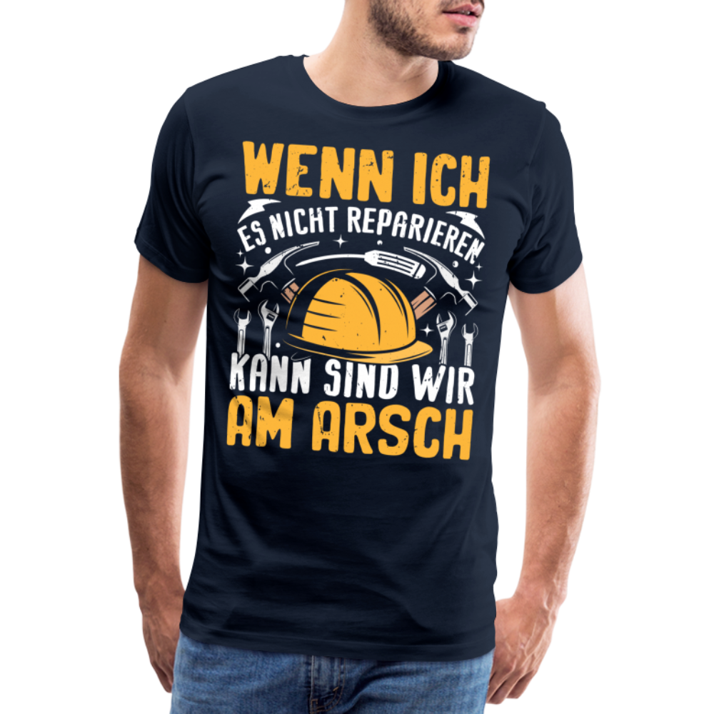 Wenn ich es nicht reparieren kann lustiges Premium T-Shirt Herren - Navy