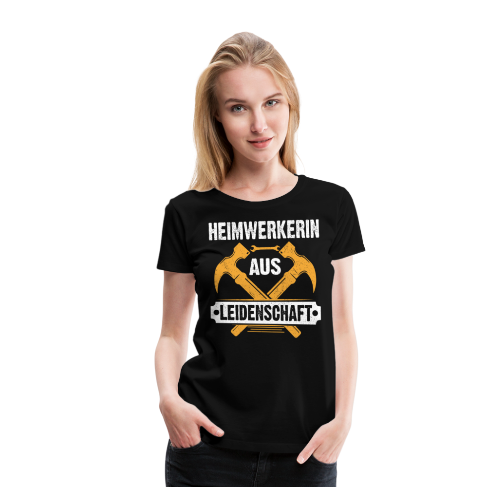 Heimwerkerin aus Leidenschaft lustiges Premium T-Shirt Damen - Schwarz