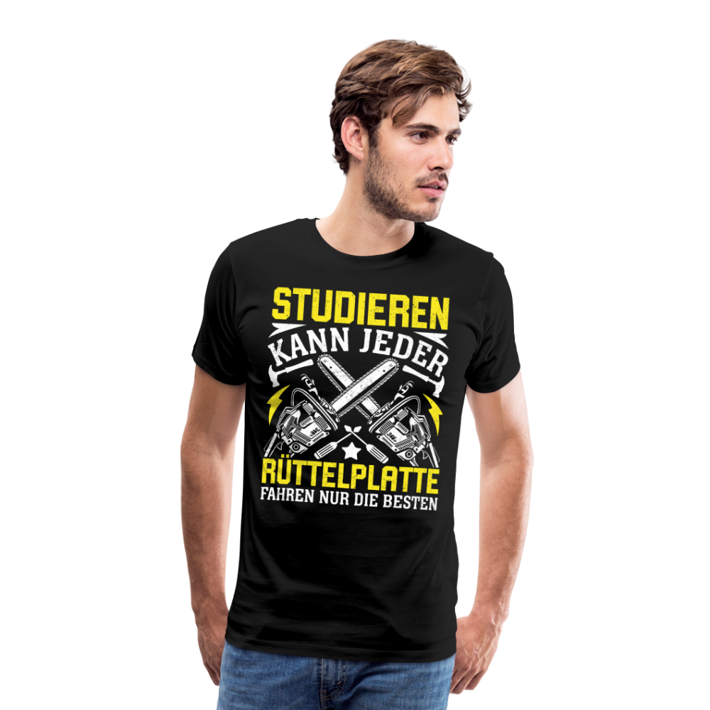 Studieren kann jeder Rüttelplatte fahren nur die Besten lustiges Premium T-Shirt Herren - Schwarz