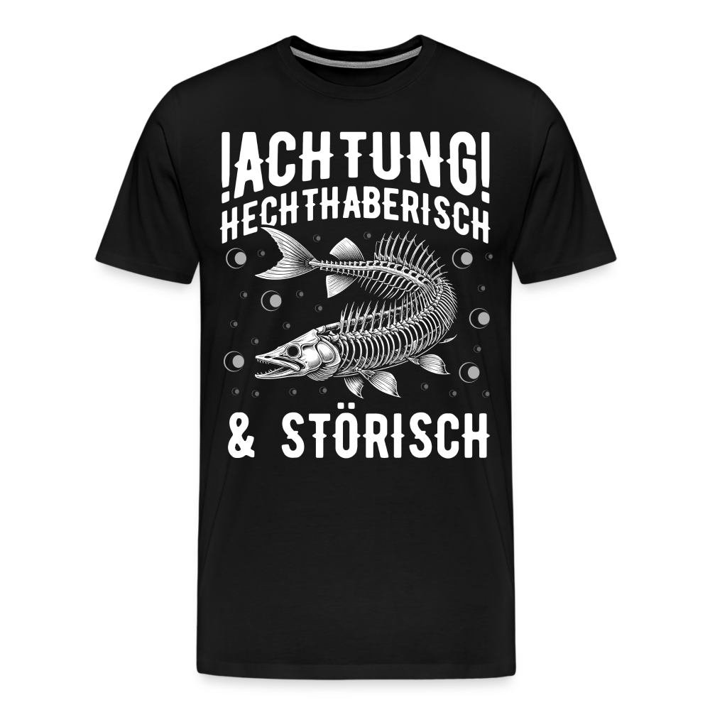 Achtung Hechthaberisch & Störisch lustiges Premium T-Shirt Herren - Schwarz