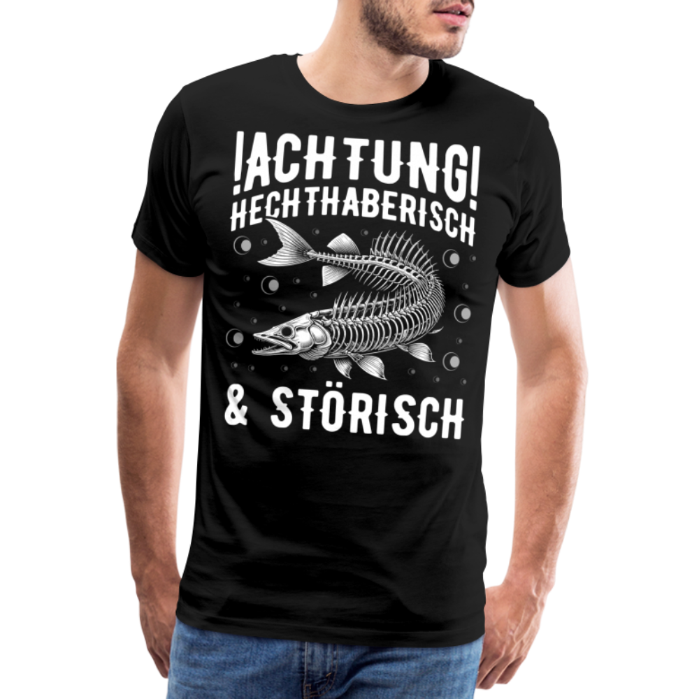 Achtung Hechthaberisch & Störisch lustiges Premium T-Shirt Herren - Schwarz