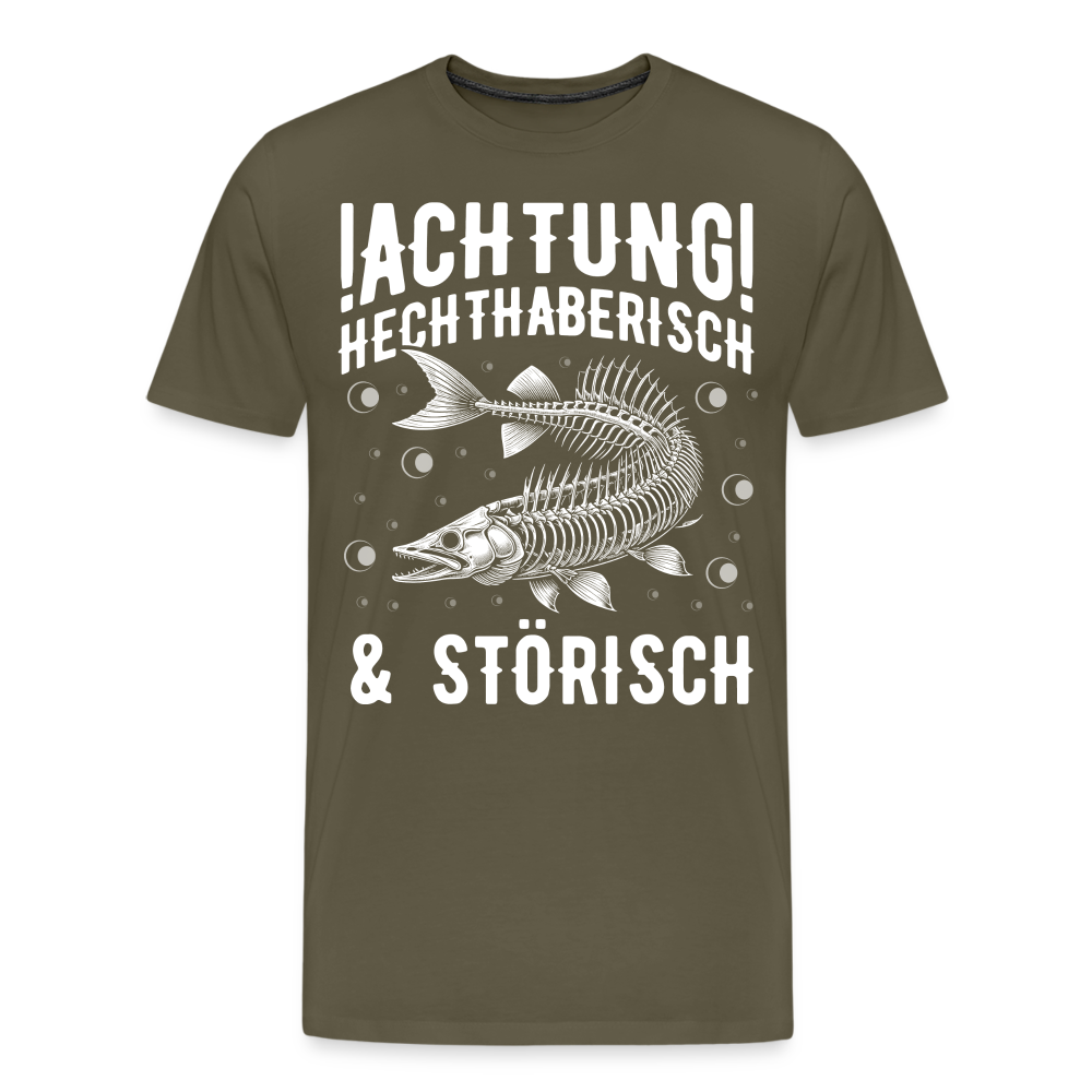 Achtung Hechthaberisch & Störisch lustiges Premium T-Shirt Herren - Khaki