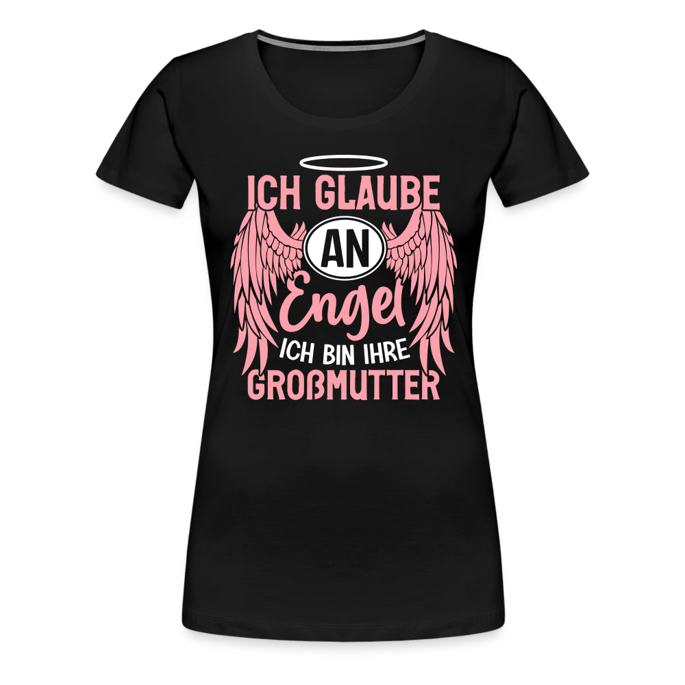 Ich glaube an Engel ich bin eine Großmutter lustiges Premium T-Shirt Damen - Schwarz