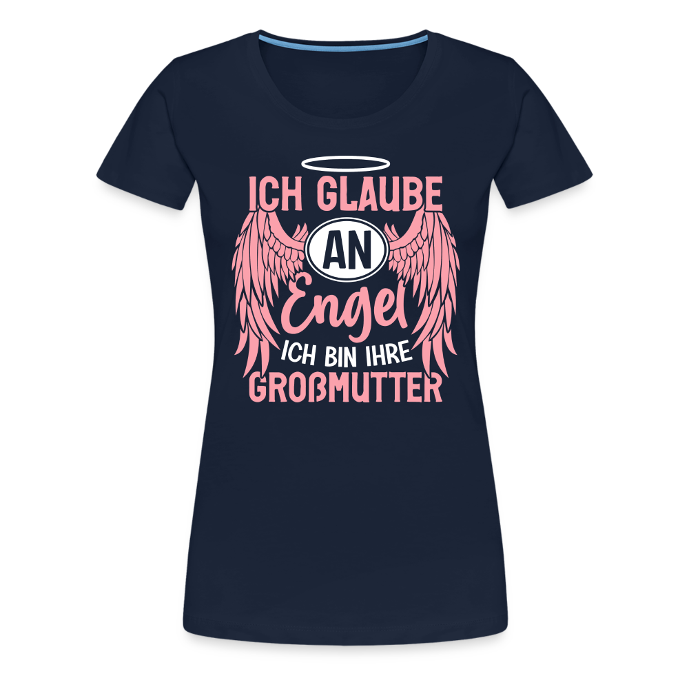 Ich glaube an Engel ich bin eine Großmutter lustiges Premium T-Shirt Damen - Navy