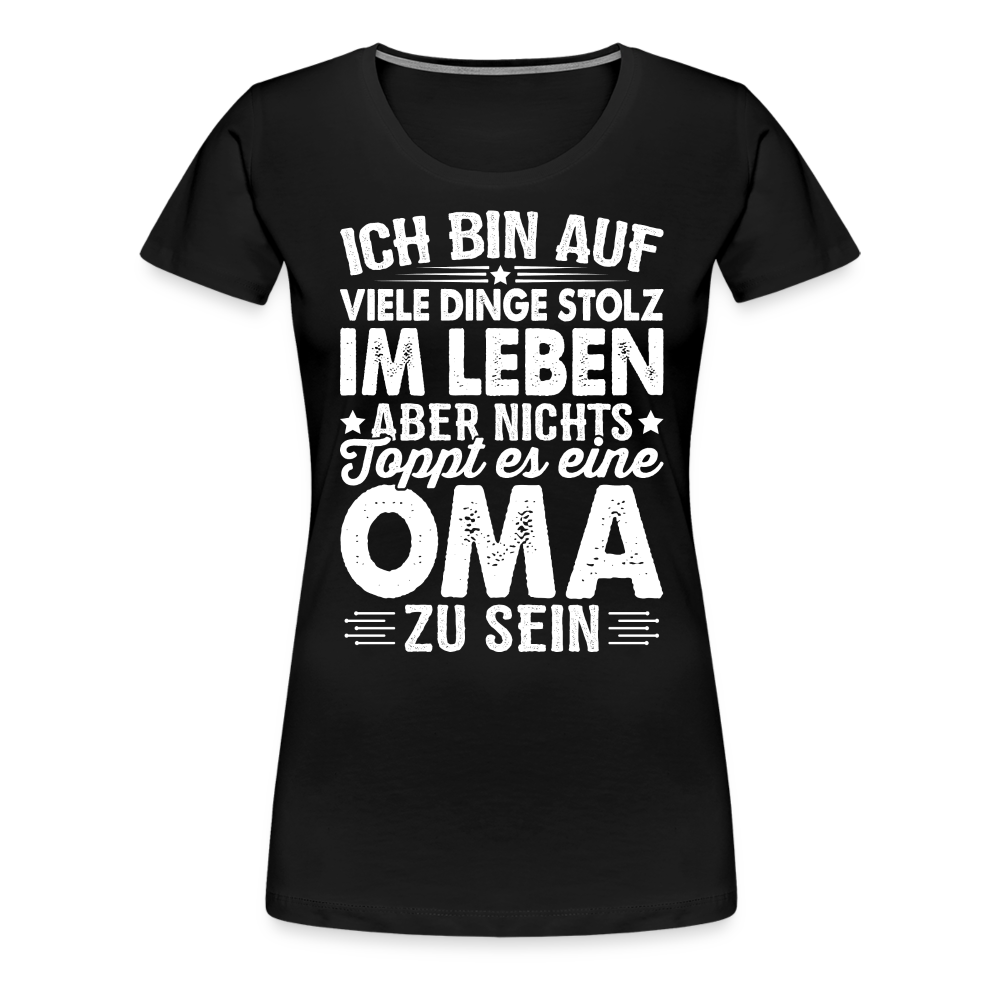 Nichts toppt es eine Oma zu sein lustiges Premium T-Shirt Damen - Schwarz