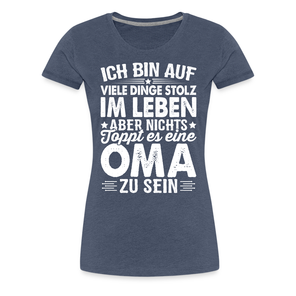 Nichts toppt es eine Oma zu sein lustiges Premium T-Shirt Damen - Blau meliert
