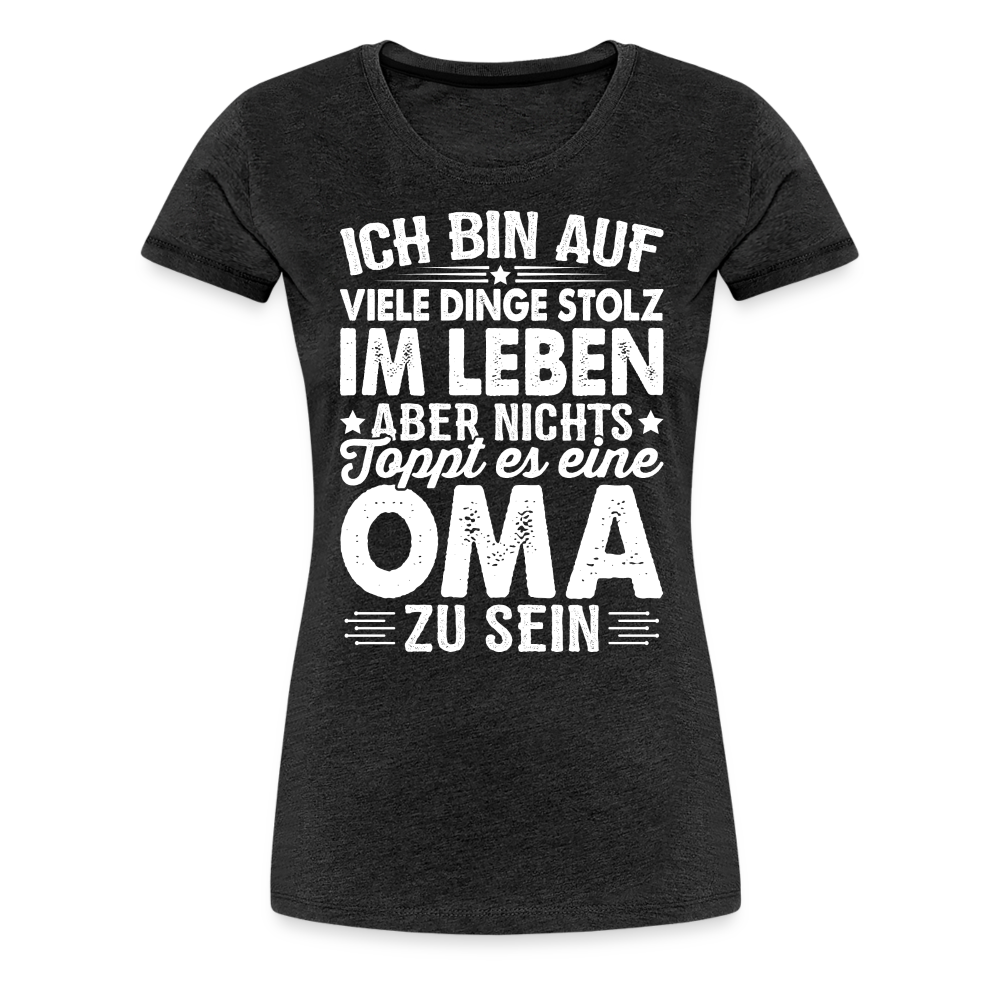 Nichts toppt es eine Oma zu sein lustiges Premium T-Shirt Damen - Anthrazit