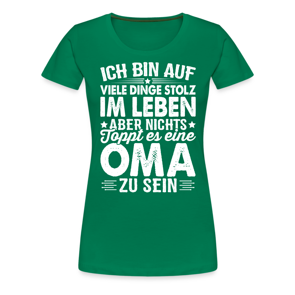 Nichts toppt es eine Oma zu sein lustiges Premium T-Shirt Damen - Kelly Green