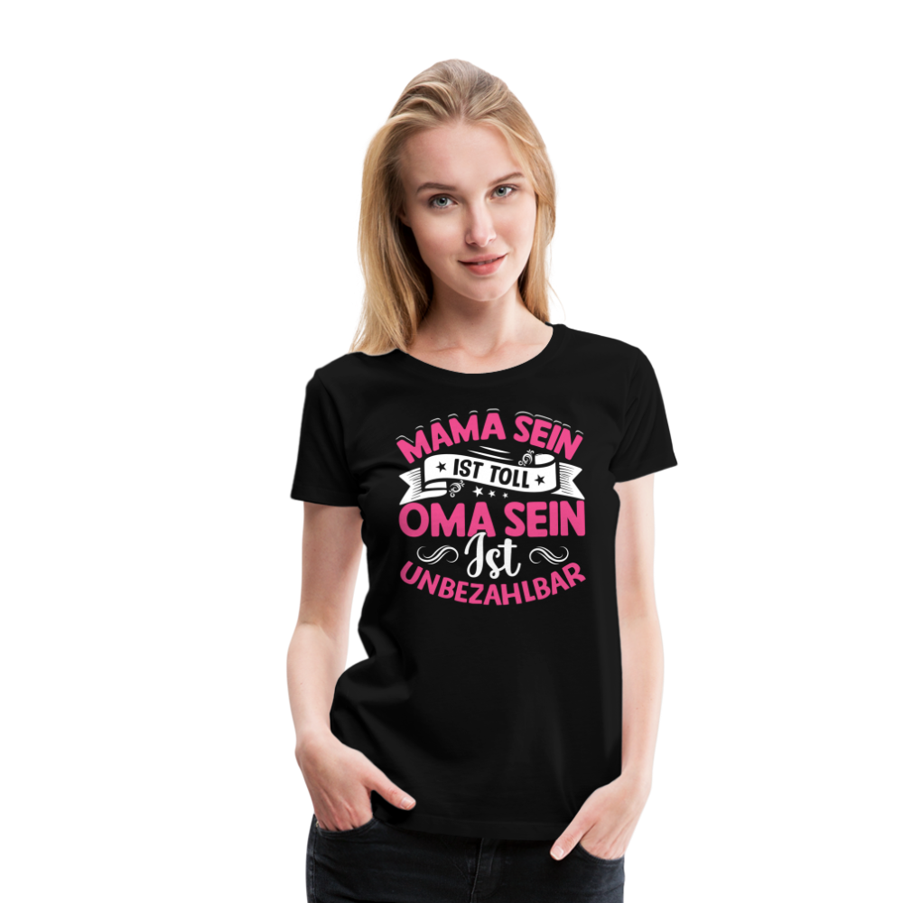 Oma sein ist unbezahlbar lustiges Premium T-Shirt Damen - Schwarz
