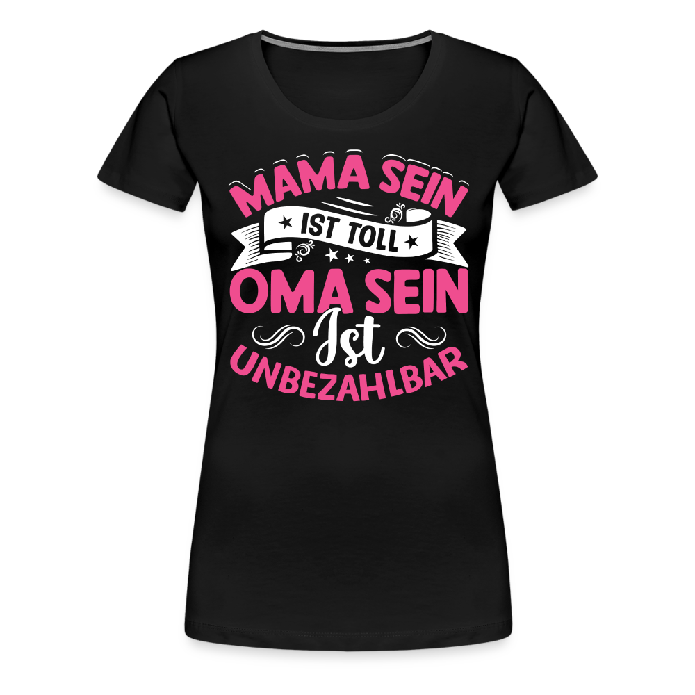 Oma sein ist unbezahlbar lustiges Premium T-Shirt Damen - Schwarz