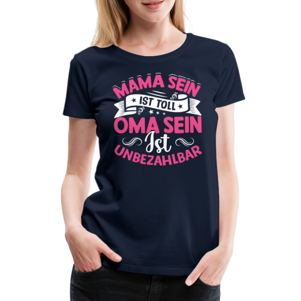 Oma sein ist unbezahlbar lustiges Premium T-Shirt Damen - Navy