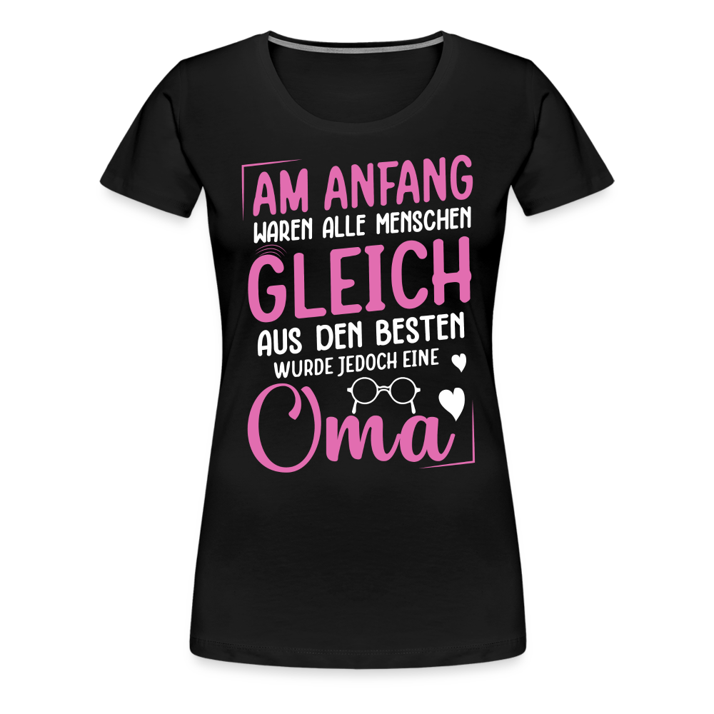 Aus den besten Menschen wurde eine Oma lustiges Premium T-Shirt Damen - Schwarz