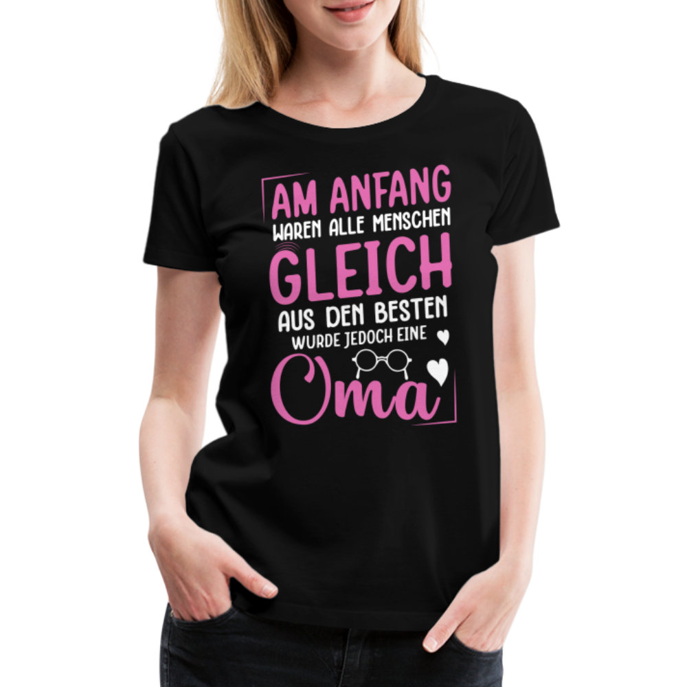 Aus den besten Menschen wurde eine Oma lustiges Premium T-Shirt Damen - Schwarz