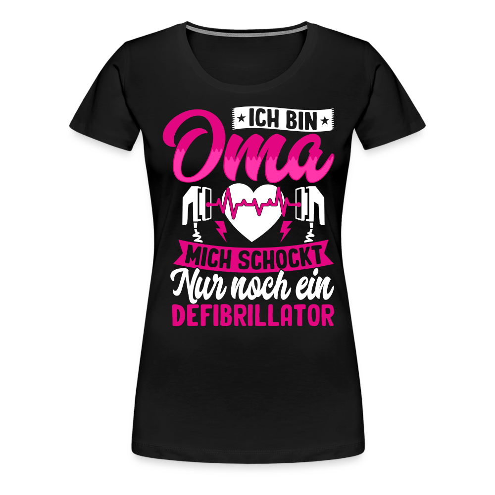 Ich bin Oma, mich schockt nur noch ein Defibrillator lustiges Premium T-Shirt Damen - Schwarz