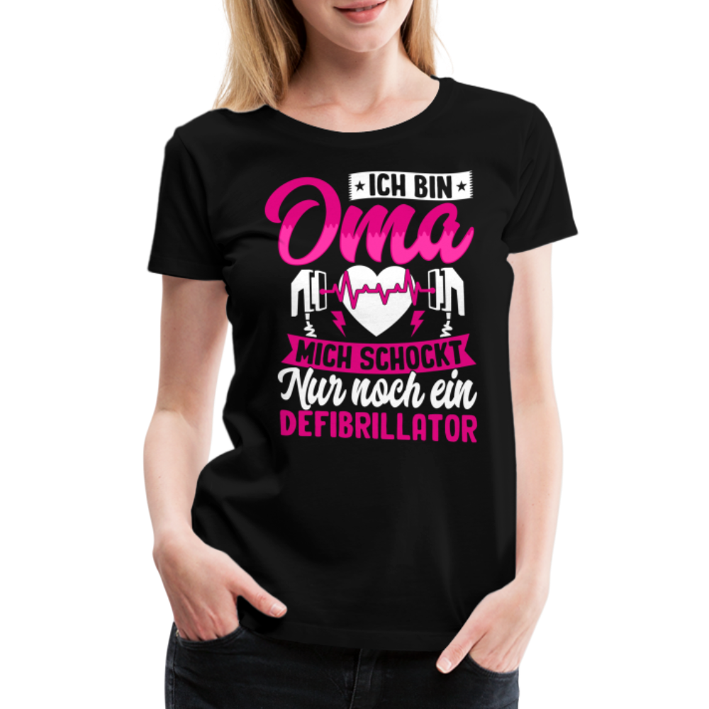 Ich bin Oma, mich schockt nur noch ein Defibrillator lustiges Premium T-Shirt Damen - Schwarz