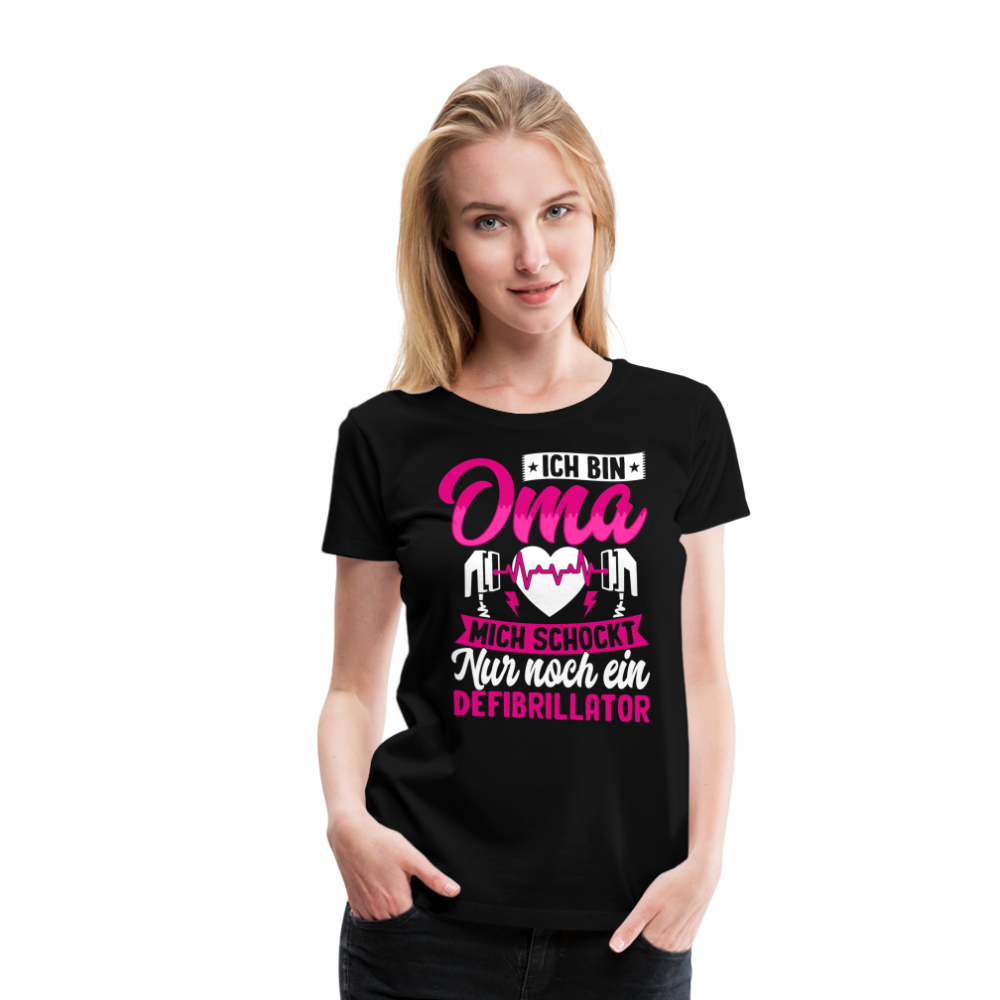 Ich bin Oma, mich schockt nur noch ein Defibrillator lustiges Premium T-Shirt Damen - Schwarz