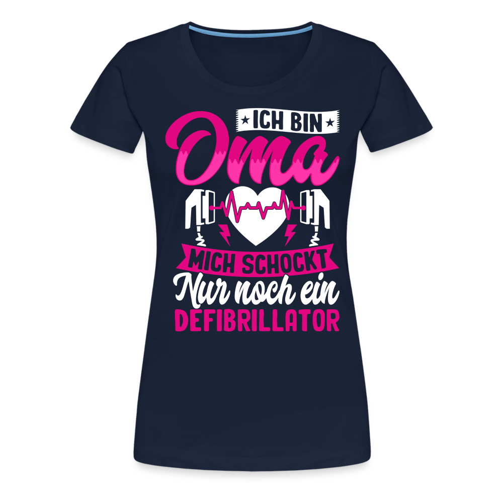 Ich bin Oma, mich schockt nur noch ein Defibrillator lustiges Premium T-Shirt Damen - Navy