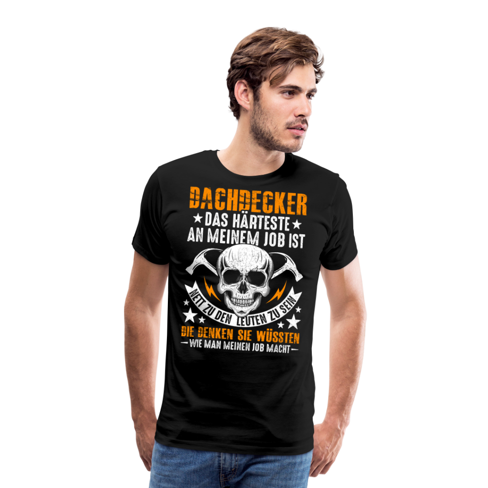 Dachdecker nett sein lustiges Premium T-Shirt Herren - Schwarz