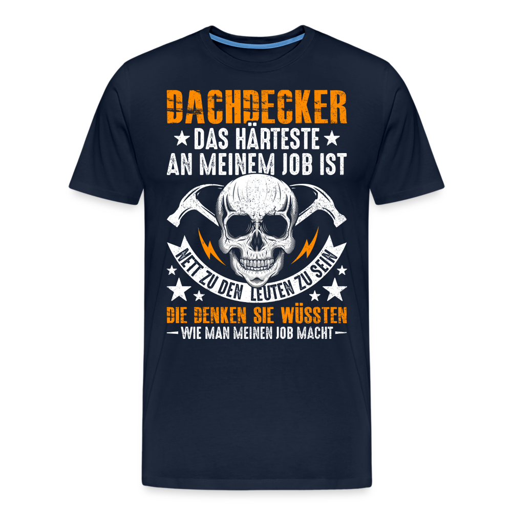 Dachdecker nett sein lustiges Premium T-Shirt Herren - Navy