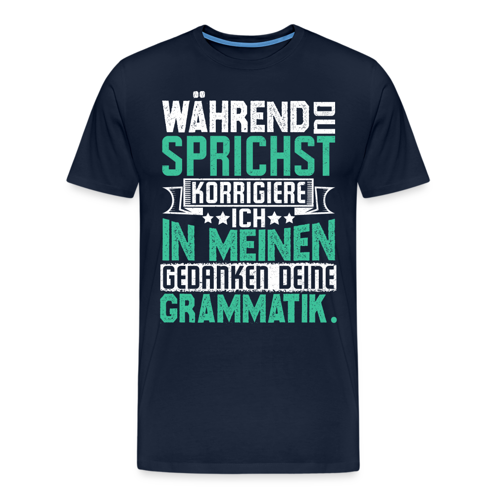 Während Du sprichst lustiges Premium T-Shirt Herren - Navy