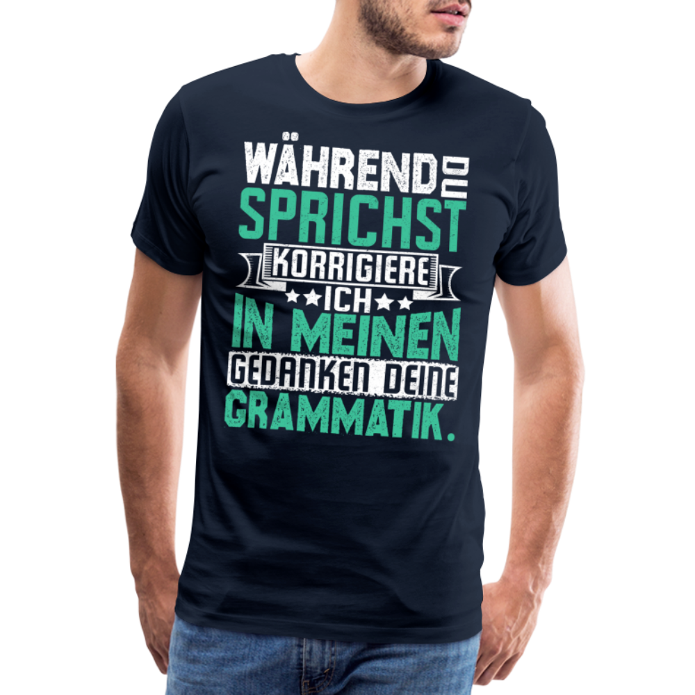 Während Du sprichst lustiges Premium T-Shirt Herren - Navy