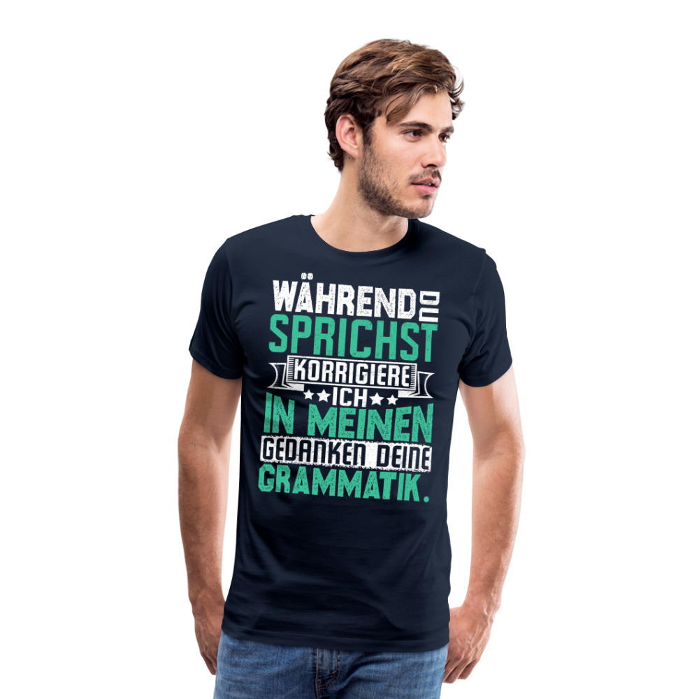 Während Du sprichst lustiges Premium T-Shirt Herren - Navy