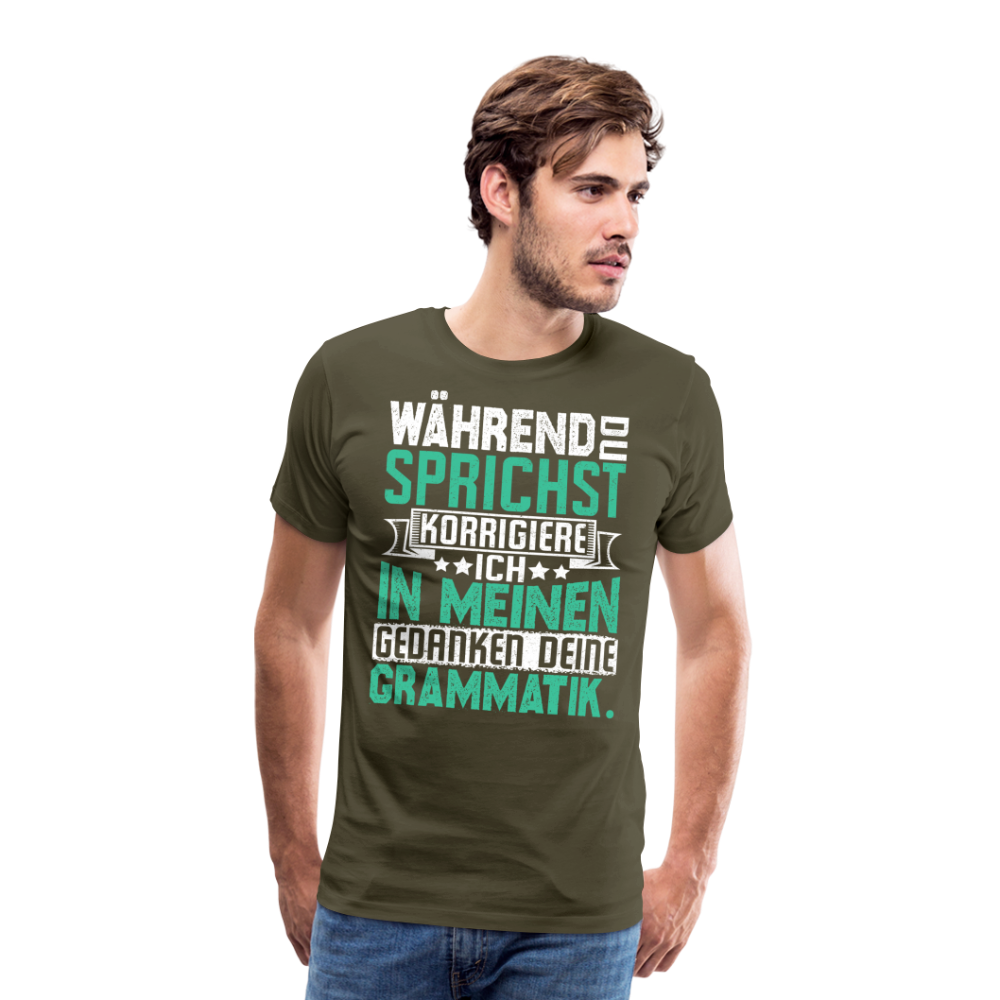 Während Du sprichst lustiges Premium T-Shirt Herren - Khaki