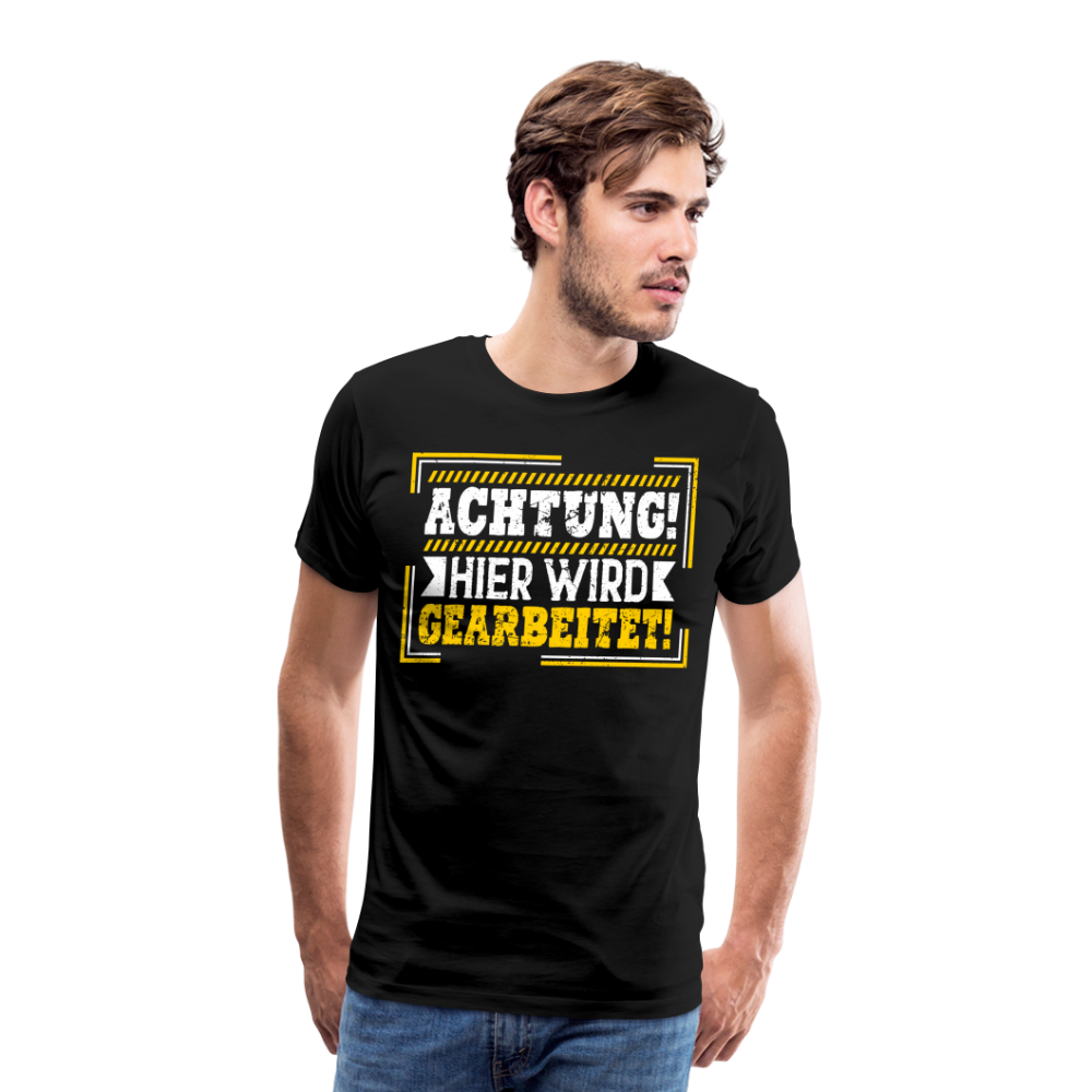 Achtung hier wird gearbeitet! lustiges Premium T-Shirt Herren - Schwarz